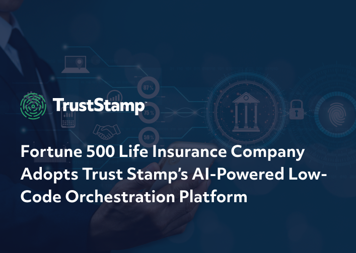 fortune-500-life-insurance-company-adopts-trust-stamps-ai-powered-low-code-orchestration-platform