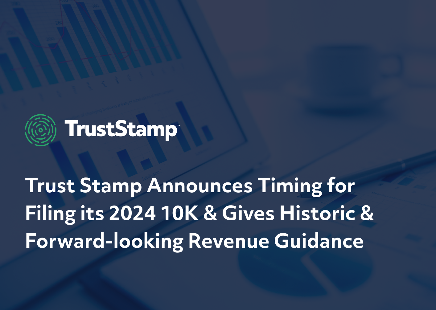 trust-stamp-announces-timing-for-filing-its-2024-10k